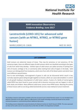 Larotrectinib (LOXO-101) for Advanced Solid Cancers [With an NTRK1, NTRK2, Or NTRK3 Gene Fusion] NIHRIO (HSRIC) ID: 13626 NICE ID: 9415