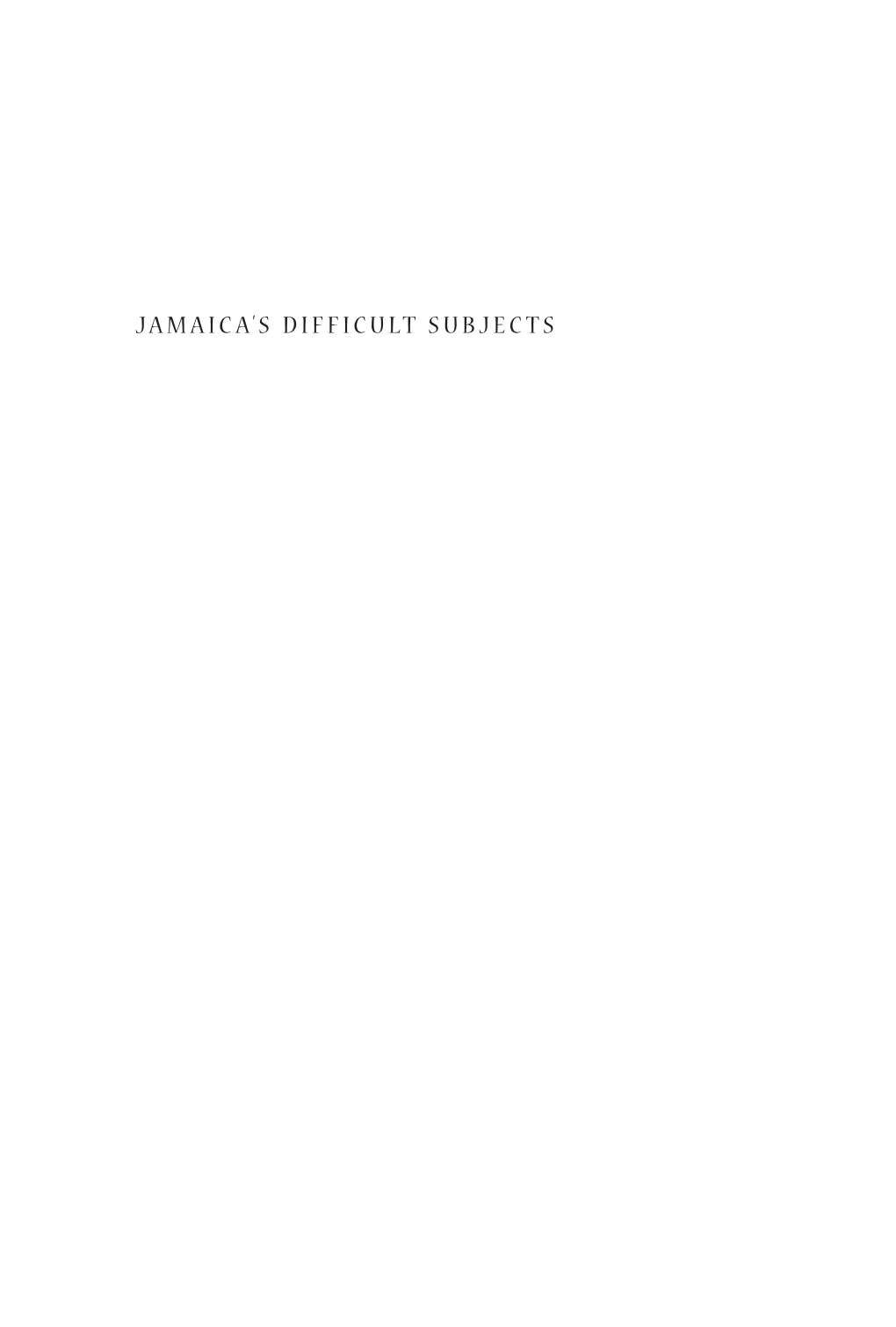 Jamaica's Difficult Subjects