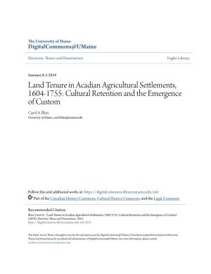 Land Tenure in Acadian Agricultural Settlements, 1604-1755: Cultural Retention and the Emergence of Custom Carol A