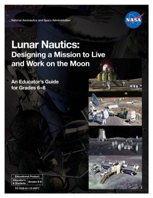 Lunar Nautics: Designing a Mission to Live and Work on the Moon