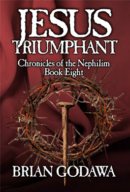 Jesus Triumphant Chronicles of the Nephilim Book Eight by Brian Godawa