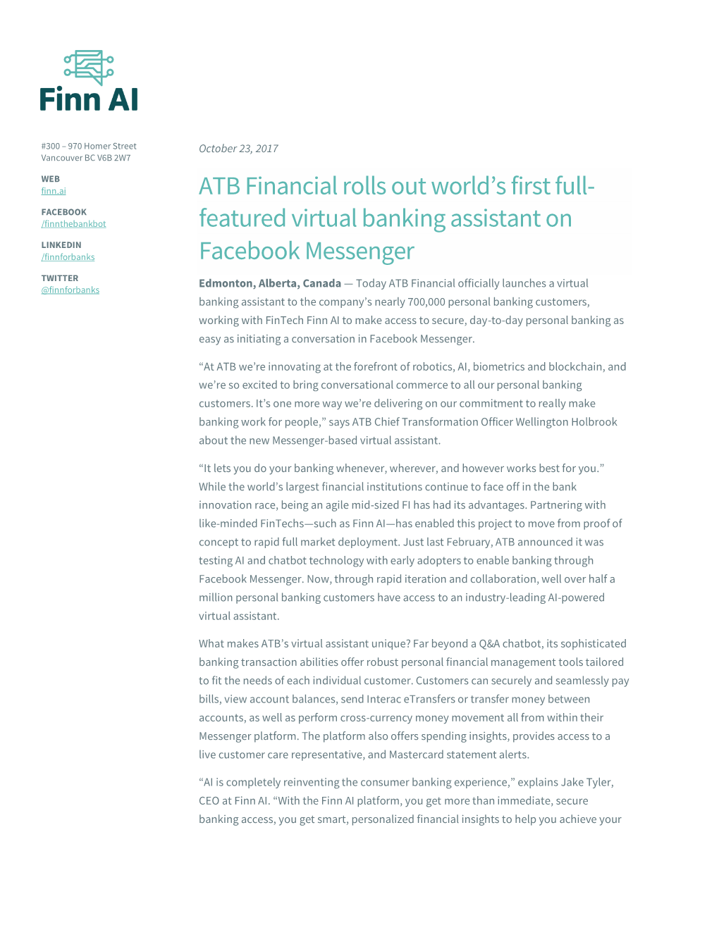 ATB Financial Rolls out World’S First Full- FACEBOOK /Finnthebankbot Featured Virtual Banking Assistant on LINKEDIN /Finnforbanks Facebook Messenger