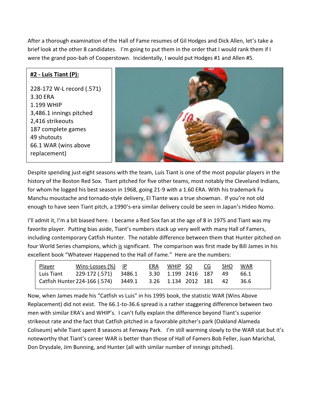 Luis Tiant (P): 228-172 WL Record (.571) 3.30 ERA 1.199 WHIP