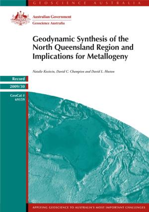 Geodynamic Synthesis of the North Queensland Region and Implications for Metallogeny