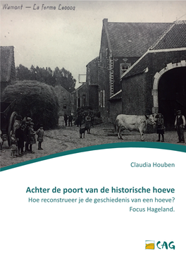 Achter De Poort Van De Historische Hoeve Hoe Reconstrueer Je De Geschiedenis Van Een Hoeve? Focus Hageland
