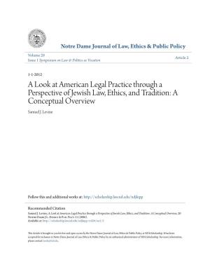 A Look at American Legal Practice Through a Perspective of Jewish Law, Ethics, and Tradition: a Conceptual Overview Samuel J