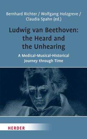 Ludwig Van Beethoven: the Heard and the Unhearing