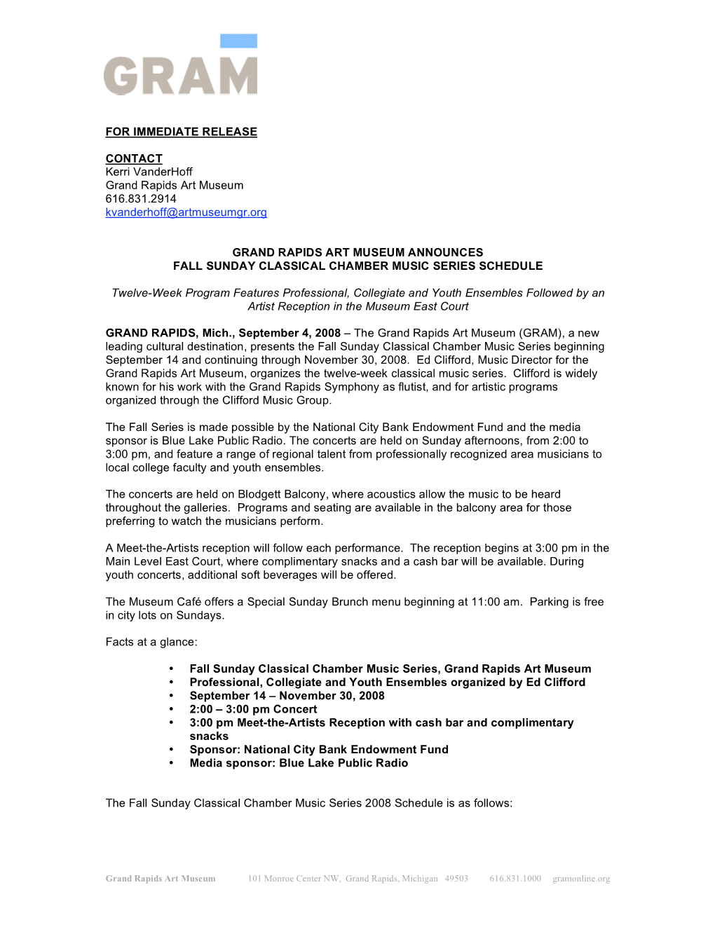 FOR IMMEDIATE RELEASE CONTACT Kerri Vanderhoff Grand Rapids Art Museum 616.831.2914 Kvanderhoff@Artmuseumgr.Org GRAND RAPIDS