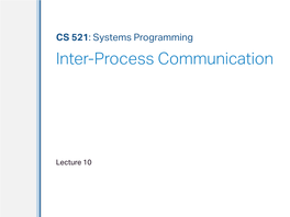 Lecture 10 Inter-Process Communication