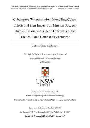 Cyberspace Weaponisation: Modelling Cyber-Effects and Their Impacts on Mission Success, Human Factors and Kinetic Outcomes in the Tactical Land Combat Environment