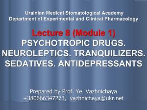 Psychotropic Drugs. Neuroleptics. Tranquilizers. Sedatives
