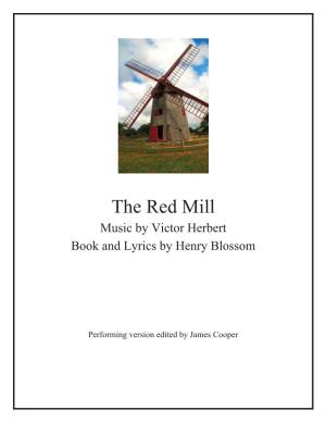 The Red Mill Music by Victor Herbert Book and Lyrics by Henry Blossom