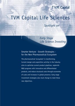 Spotlight on Early Stage Life Science Investing TVM Capital Life Sciences Spotlight on Early Stage Life Science Investing