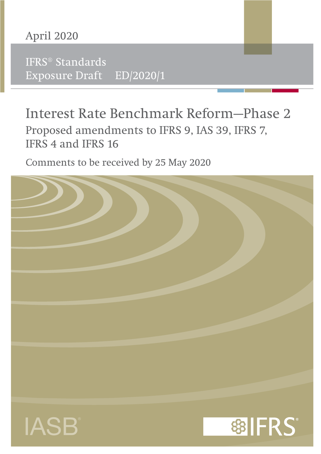 Exposure Draft: Interest Rate Benchmark Reform—Phase 2—Proposed Amendments to IFRS 9, IAS 39, IFRS 7, IFRS 4 and IFRS 16