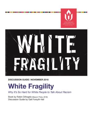 Discussion Guide for White Fragility © 2018, Unitarian Universalist Association 1