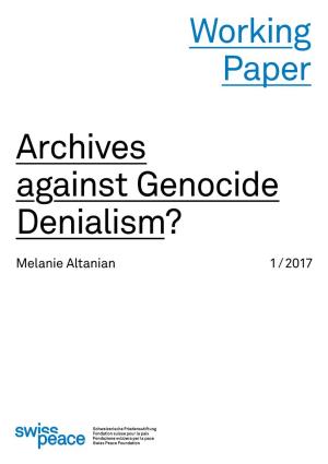 Working Paper Archives Against Genocide Denialism?