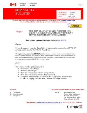 SHIP SAFETY Bulletin No.: 28/2020 BULLETIN RDIMS No.: 17015582 Date: 2020-12-25 Y - M - D We Issue Ship Safety Bulletins for the Marine Community