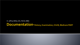 Documentation-History, Examination, E & M, Medicare PART