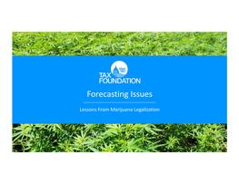 Forecasting Issues: Lessons from Marijuana Legalization