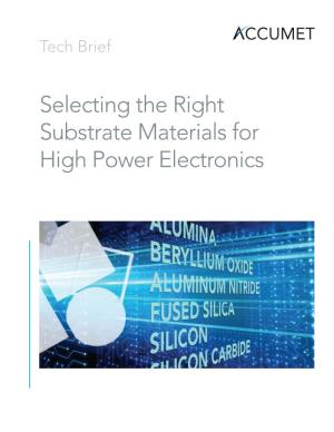 Selecting the Right Substrate Materials for High Power Electronics Accumet Tech Brief 2 Selecting the Right Substrate Materials for High Power Electronics