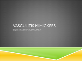 Mimickers of Vasculitis