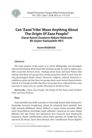 Zazai Tribe’ Mean Anything About the Origin of Zaza People? (Zazai Aşireti Zazaların Kökeni Hakkında Bir Şeyler Söyleyebilir Mi?)