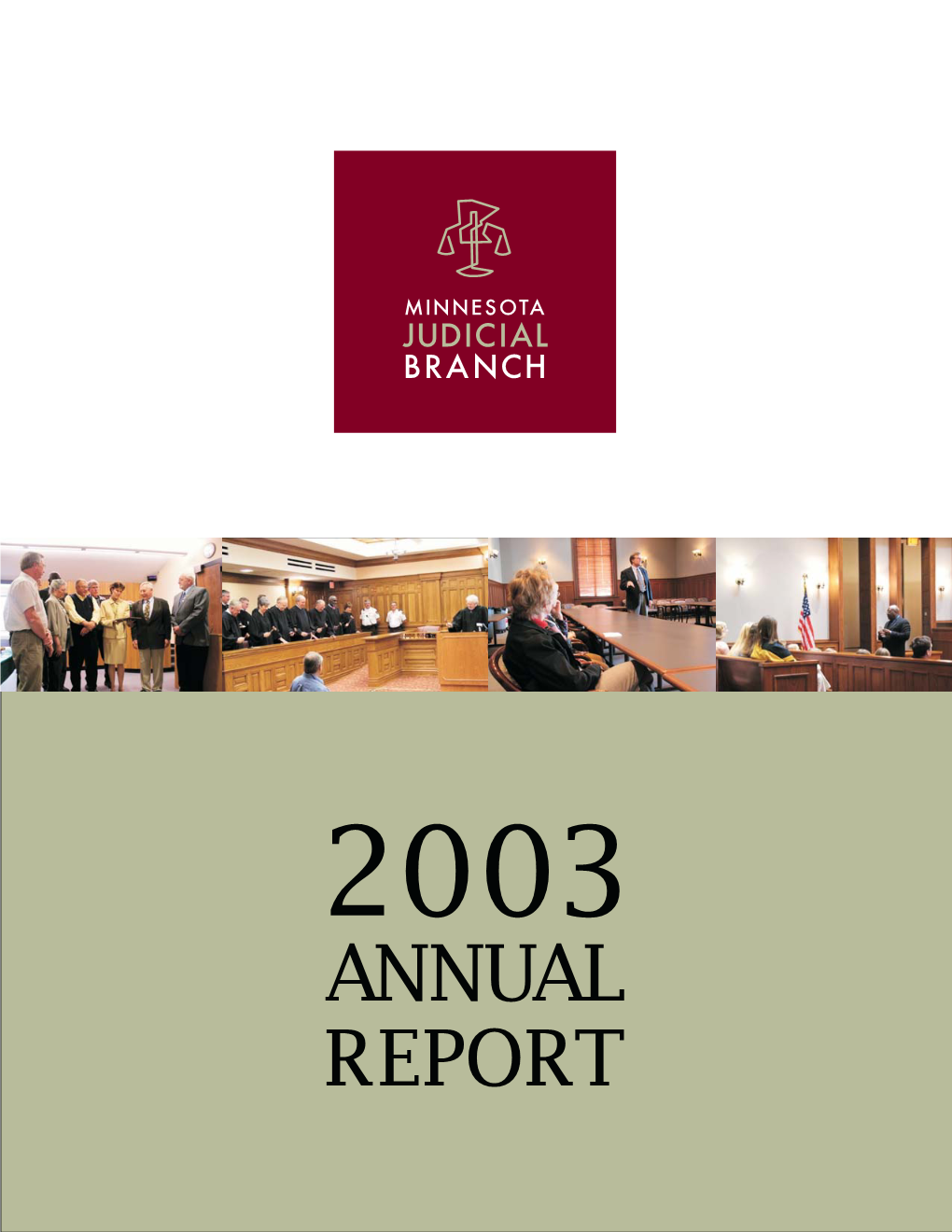 2003 As Despite Budget Challenges and Other Judicial Branch with the Transfer of Our Judges and Court Personnel Constraints