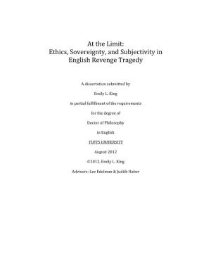 Ethics, Sovereignty, and Subjectivity in English Revenge Tragedy