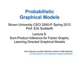Sum-Product Inference for Factor Graphs, Learning Directed Graphical Models