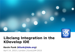 Libclang Integration in the Kdevelop IDE