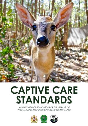 Captive Care Standards an Overview of Standards for the Keeping of Wild Animals in Captive Care Settings in Malawi the Aap Foundation