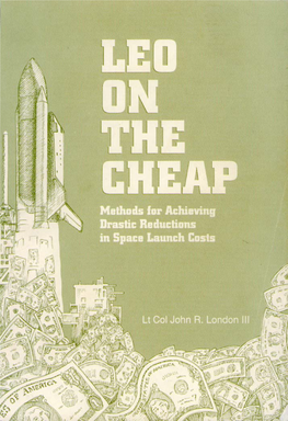 LEO on the Cheap Methods for Achieving Drastic Reductions in Space Launch Costs