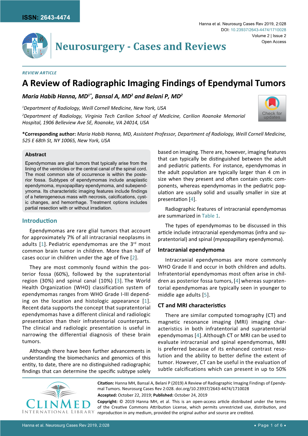 A Review of Radiographic Imaging Findings of Ependymal Tumors Maria Habib Hanna, MD1*, Bansal A, MD2 and Belani P, MD2