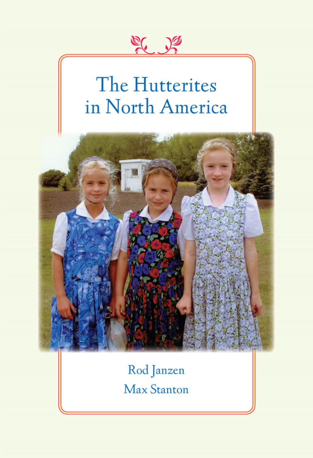 The Hutterites in North America / Rod Janzen and Max Stanton