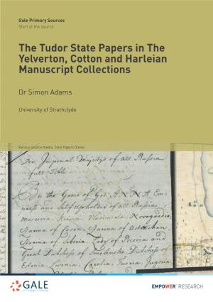The Tudor State Papers in the Yelverton, Cotton and Harleian Manuscript Collections