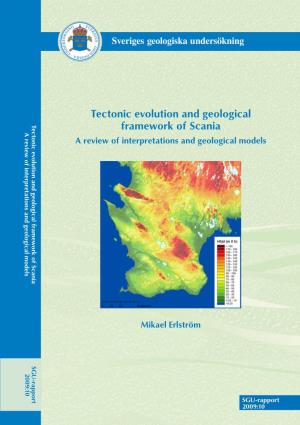 Tectonic Evolution and Geological Framework of Scania. a Review Of
