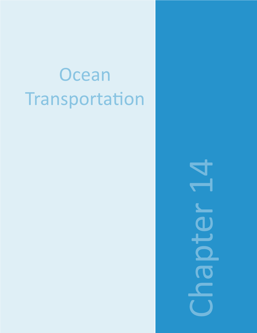 Chapter 14: Ocean Transportation the Agricultural Community Uses the Ocean Transportation Network Extensively to Serve Its Global Customers