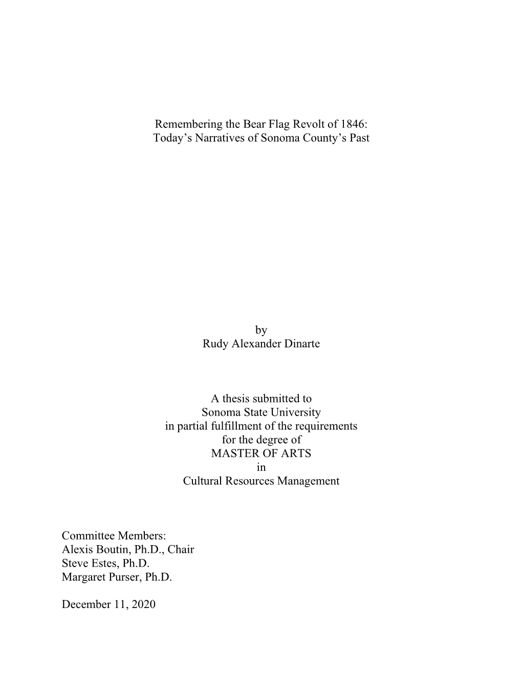 Remembering the Bear Flag Revolt of 1846: Today's Narratives of Sonoma County's Past by Rudy Alexander Dinarte a Thesis Subm