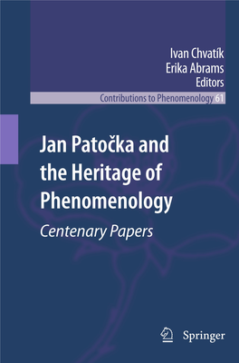 Jan Patočka and the Heritage of Phenomenology CONTRIBUTIONS to PHENOMENOLOGY