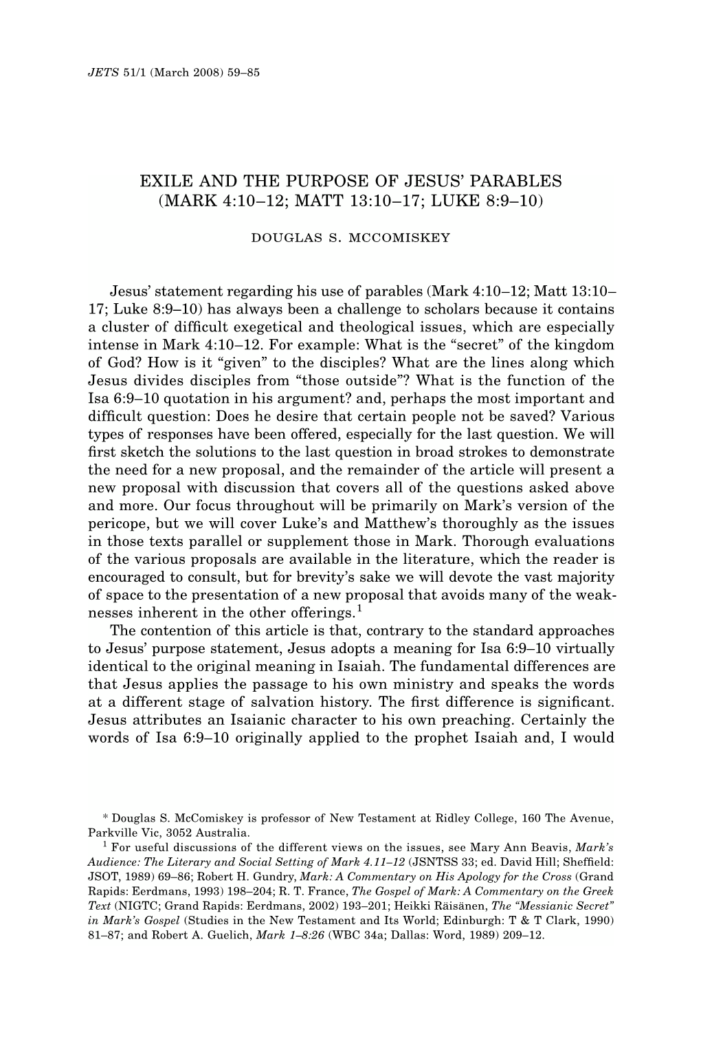 EXILE and the PURPOSE of JESUS' PARABLES (MARK 4:10–12; MATT 13:10–17; LUKE 8:9–10) Douglas S. Mccomiskey