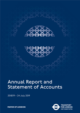 Tfl Annual Report and Statement of Accounts 2018/19 3 Making Every Journey Matter