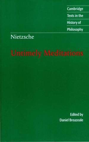 Untimely Meditations CAMBRIDGE TEXTS in the HISTORY of PHILOSOPHY