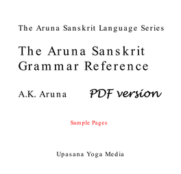 Aruna Sanskrit Language Series the Aruna Sanskrit Grammar Reference