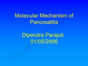 Molecular Mechanism of Pancreatitis Dipendra Parajuli 01/05/02006