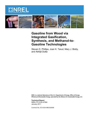 Gasoline from Wood Via Integrated Gasification, Synthesis, and Methanol-To- Gasoline Technologies Steven D