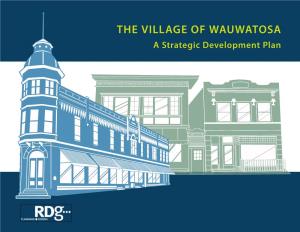 Strategic Development Plan the VILLAGE of WAUWATOSA: a STRATEGIC DEVELOPMENT PLAN