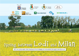 Cycling Between Lodi and Milan 10 CYCLING ROUTES from PUNTO PARCO CASA DELL’ACQUA in PAULLO