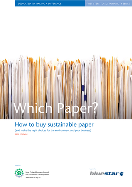 Which Paper? How to Buy Sustainable Paper (And Make the Right Choices for the Environment and Your Business) 2010 EDITION