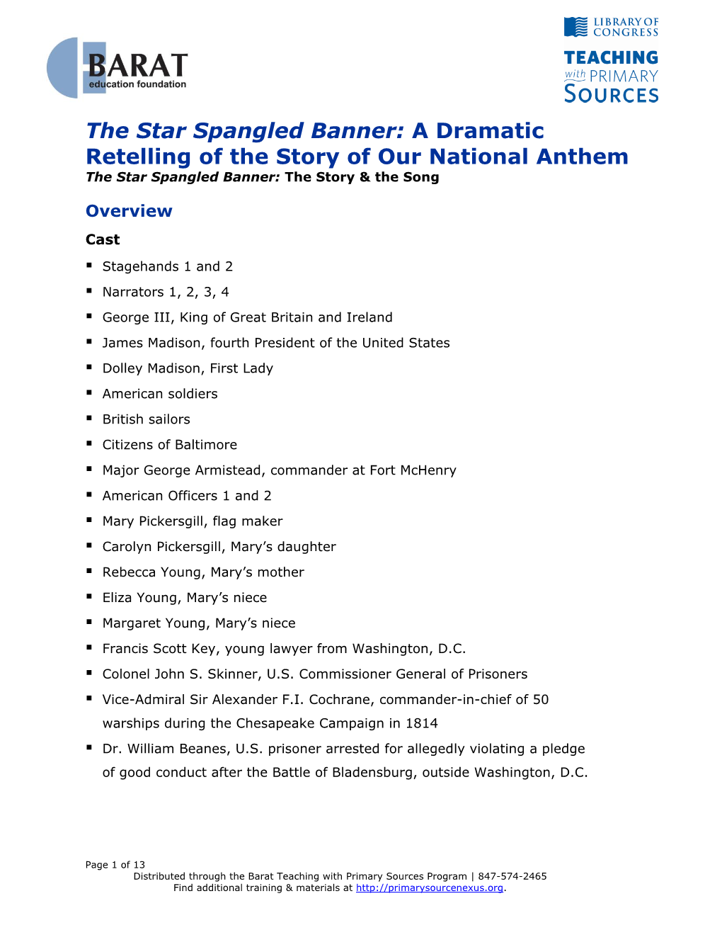 The Star Spangled Banner: a Dramatic Retelling of the Story of Our National Anthem the Star Spangled Banner: the Story & the Song