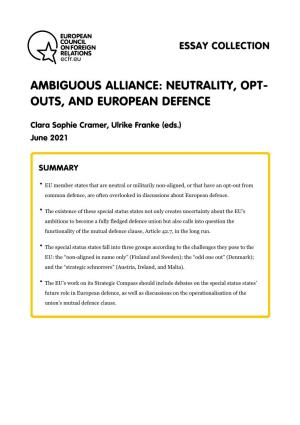 Ambiguous Alliance: Neutrality, Opt-Outs, and European Defence – ECFR/402 2 2016, and the United Kingdom’S 2016 Decision to Leave the Bloc
